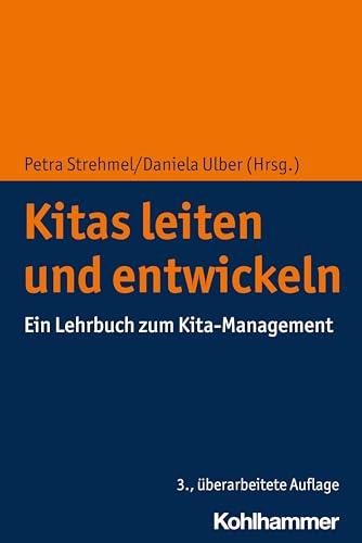 Kitas leiten und entwickeln: Ein Lehrbuch zum Kita-Management von W. Kohlhammer GmbH