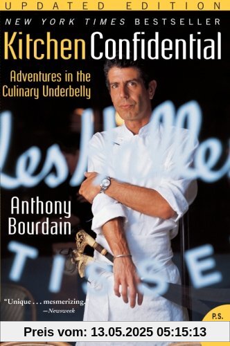Kitchen Confidential Updated Ed: Adventures in the Culinary Underbelly (P.S.)
