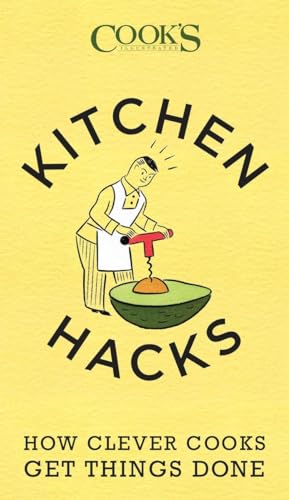 Kitchen Hacks: How Clever Cooks Get Things Done von America's Test Kitchen