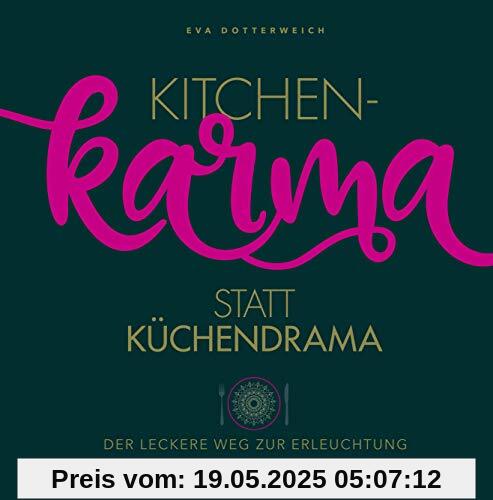 Kitchenkarma statt Küchendrama: Der leckere Weg zur Erleuchtung