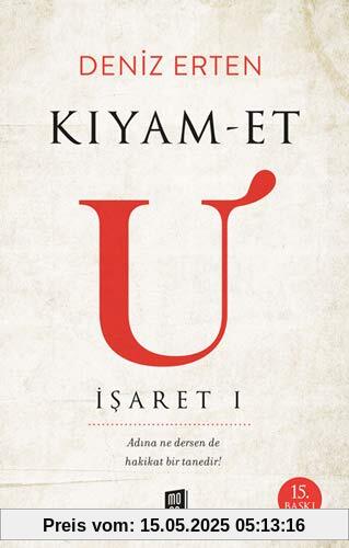 Kiyam-et U: Isaret 1: Adına Ne Dersen De Hakikat Bir Tanedir!