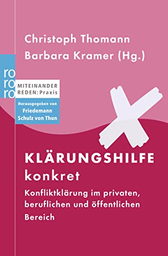 Klärungshilfe konkret: Konfliktklärung im privaten, beruflichen und öffentlichen Bereich