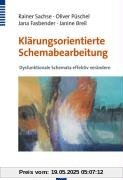 Klärungsorientierte Schemabearbeitung: Dysfunktionale Schemata effektiv verändern