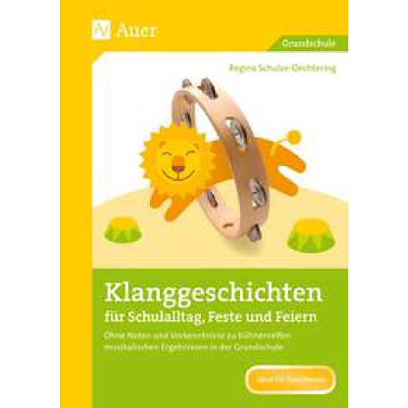 Klanggeschichten für Schulalltag Feste und Feiern Klanggeschichten für Schulalltag Feste und Feiern
