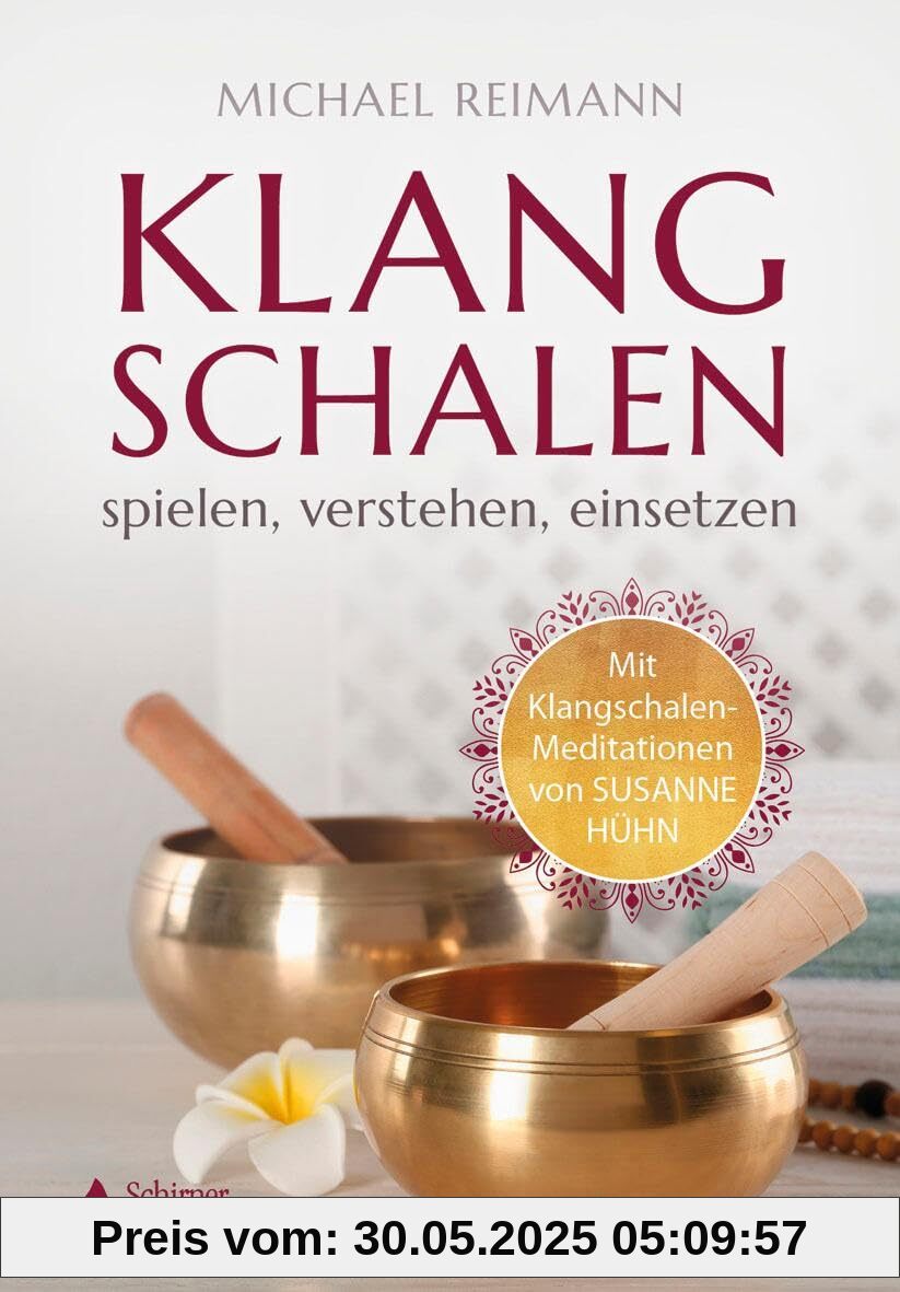 Klangschalen spielen, verstehen, einsetzen Klangschalen spielen, verstehen, einsetzen