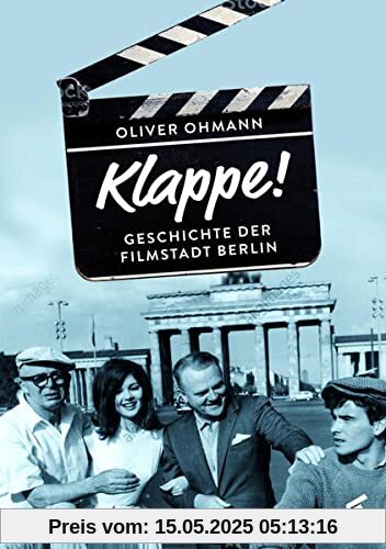 Klappe! Geschichte der Filmstadt Berlin