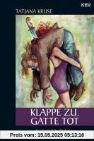 Klappe zu, Gatte tot: Kurzkrimi-Sahnehäubchen Klappe zu, Gatte tot: Kurzkrimi-Sahnehäubchen