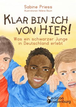 Klar bin ich von hier! Was ein schwarzer Junge in Deutschland erlebt (Kinder- und Jugendbuch) von edition riedenburg