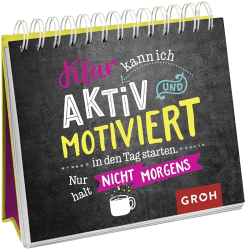 Klar kann ich aktiv und motiviert in den Tag starten. Nur halt nicht morgens.: Lustiges Geschenk mit frechen Sprüchen | Aufstellbuch (Geschenke für Kolleg*innen) Klar kann ich aktiv und motiviert in den Tag starten. Nur halt nicht morgens.: Lustiges Geschenk mit frechen Sprüchen | Aufstellbuch (Geschenke für Kolleg*innen)