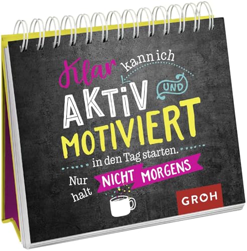 Klar kann ich aktiv und motiviert in den Tag starten. Nur halt nicht morgens.: Lustiges Geschenk mit frechen Sprüchen | Aufstellbuch (Geschenke für Kolleg*innen) Klar kann ich aktiv und motiviert in den Tag starten. Nur halt nicht morgens.: Lustiges Geschenk mit frechen Sprüchen | Aufstellbuch (Geschenke für Kolleg*innen)