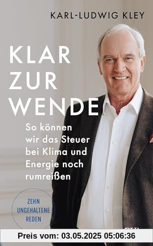 Klar zur Wende: So können wir das Steuer bei Klima und Energie noch rumreißen – Zehn ungehaltene Reden