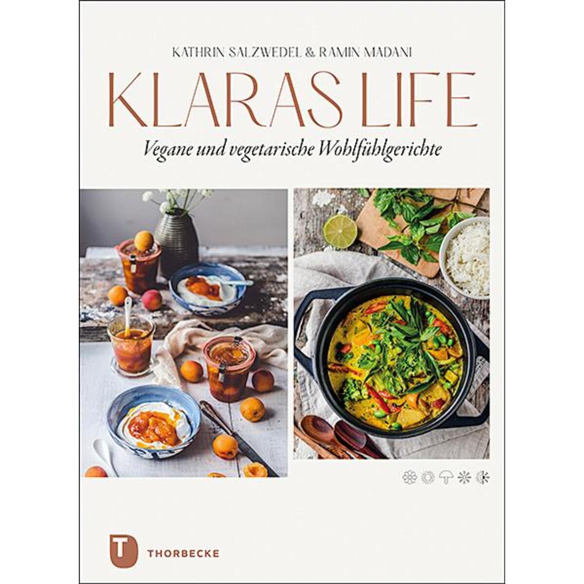 Klaraslife- Vegane und vegetarische Wohlfühlgerichte von Thorbecke Jan Verlag