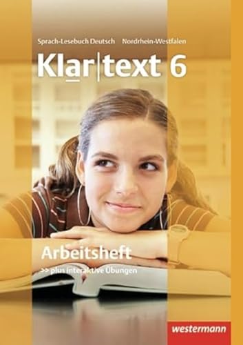 Klartext - Ausgabe für Nordrhein-Westfalen: Arbeitsheft 6 mit Lösungen: plus interaktive Übungen Klartext - Ausgabe für Nordrhein-Westfalen: Arbeitsheft 6 mit Lösungen: plus interaktive Übungen