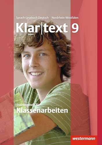 Klartext - Ausgabe für Nordrhein-Westfalen: Trainingsheft für Klassenarbeiten 9 Klartext - Ausgabe für Nordrhein-Westfalen: Trainingsheft für Klassenarbeiten 9