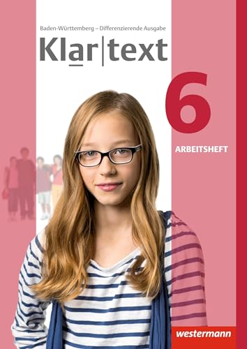 Klartext - Differenzierende Ausgabe 2015 für Baden-Württemberg: Arbeitsheft 6