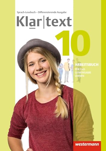 Klartext - Differenzierende allgemeine Ausgabe 2014: Arbeitsbuch 10 Individuelle Förderung - Inklusion Klartext - Differenzierende allgemeine Ausgabe 2014: Arbeitsbuch 10 Individuelle Förderung - Inklusion