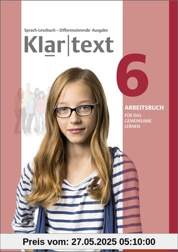 Klartext - Differenzierende allgemeine Ausgabe 2014: Arbeitsbuch 6 Individuelle Förderung - Inklusion