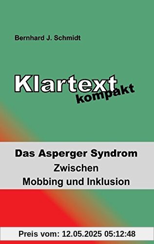 Klartext kompakt: Das Asperger Syndrom - Zwischen Mobbing und Inklusion