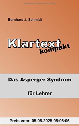 Klartext kompakt: Das Asperger Syndrom - für Lehrer