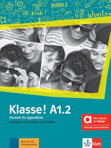 Klasse! A1.2 - Hybride Ausgabe allango: Deutsch für Jugendliche. Kursbuch mit Audios und Videos inklusive Lizenzschlüssel allango (24 Monate) (Klasse!: Deutsch für Jugendliche) von Klett Sprachen GmbH