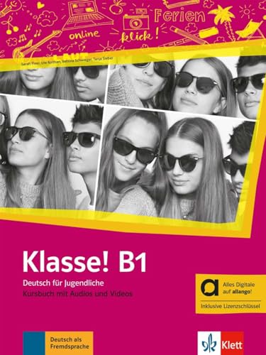 Klasse! B1 - Hybride Ausgabe allango: Deutsch für Jugendliche. Kursbuch mit Audios und Videos inklusive Lizenzschlüssel allango (24 Monate) (Klasse!: Deutsch für Jugendliche)