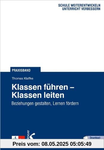 Klassen führen - Klassen leiten. Beziehungen, Lernen, Classroom Management