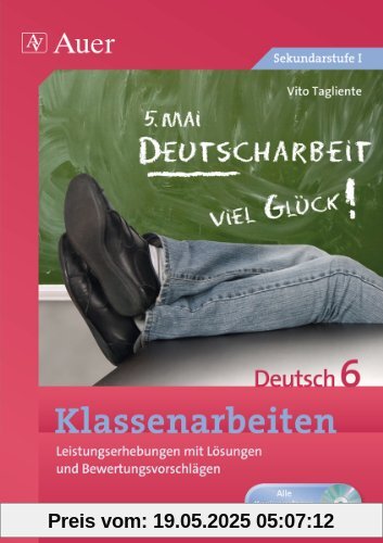 Klassenarbeiten Deutsch 6: Leistungserhebungen mit Lösungen und Bewertungsvorschlägen (Klassenarbeiten Sekundarstufe)