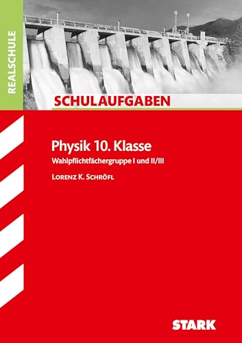 Schulaufgaben Realschule - Physik 10. Klasse von Stark Verlag GmbH