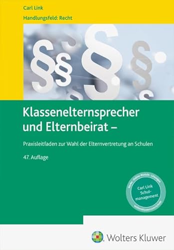 Klassenelternsprecher und Elternbeirat: Praxisleitfaden zur Wahl der Elternvertretung an Schulen Klassenelternsprecher und Elternbeirat: Praxisleitfaden zur Wahl der Elternvertretung an Schulen
