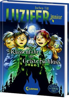 Klassenfahrt ins Geisterschloss / Luzifer junior Bd.15 von Loewe / Loewe Verlag