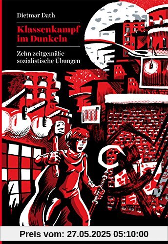 Klassenkampf im Dunkeln: Zehn zeitgemäße sozialistische Übungen