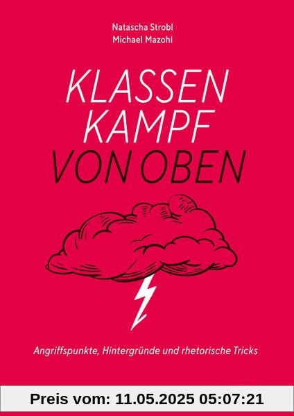 Klassenkampf von oben: Angriffspunkte, Hintergründe und rhetorische Tricks (Varia)