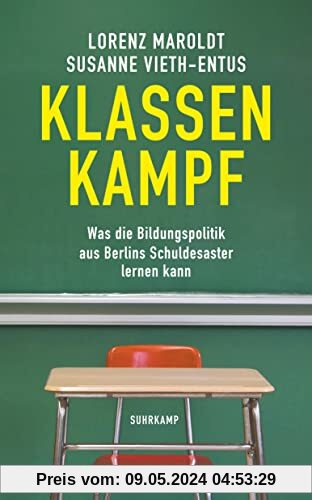 Klassenkampf: Was die Bildungspolitik aus Berlins Schuldesaster lernen kann (suhrkamp taschenbuch)