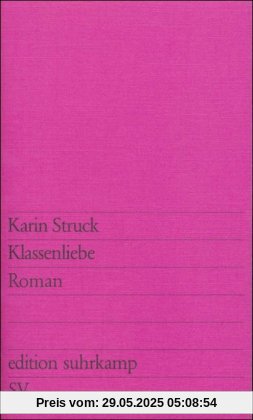 Klassenliebe: Roman (edition suhrkamp)