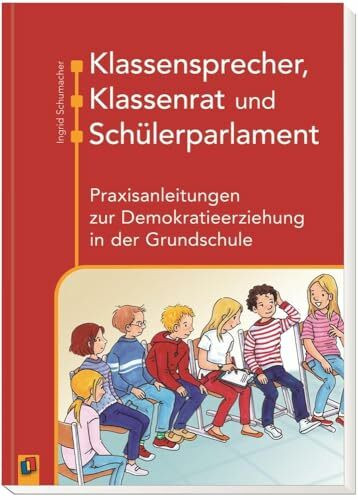 Klassensprecher, Klassenrat und Schülerparlament: Praxisanleitungen zur Demokratieerziehung in... Klassensprecher, Klassenrat und Schülerparlament: Praxisanleitungen zur Demokratieerziehung in...