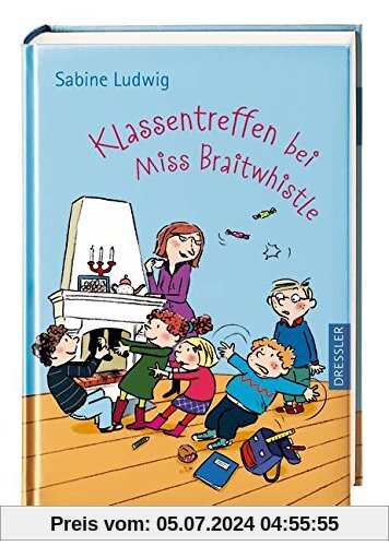 Klassentreffen bei Miss Braitwhistle: Miss Braitwhistle Bd. 4