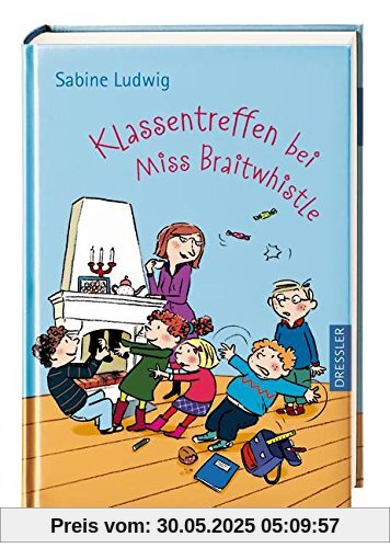Klassentreffen bei Miss Braitwhistle: Miss Braitwhistle Bd. 4 Klassentreffen bei Miss Braitwhistle: Miss Braitwhistle Bd. 4