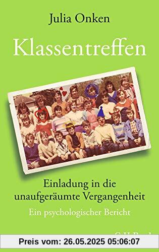 Klassentreffen: Einladung in die unaufgeräumte Vergangenheit (Beck Paperback)