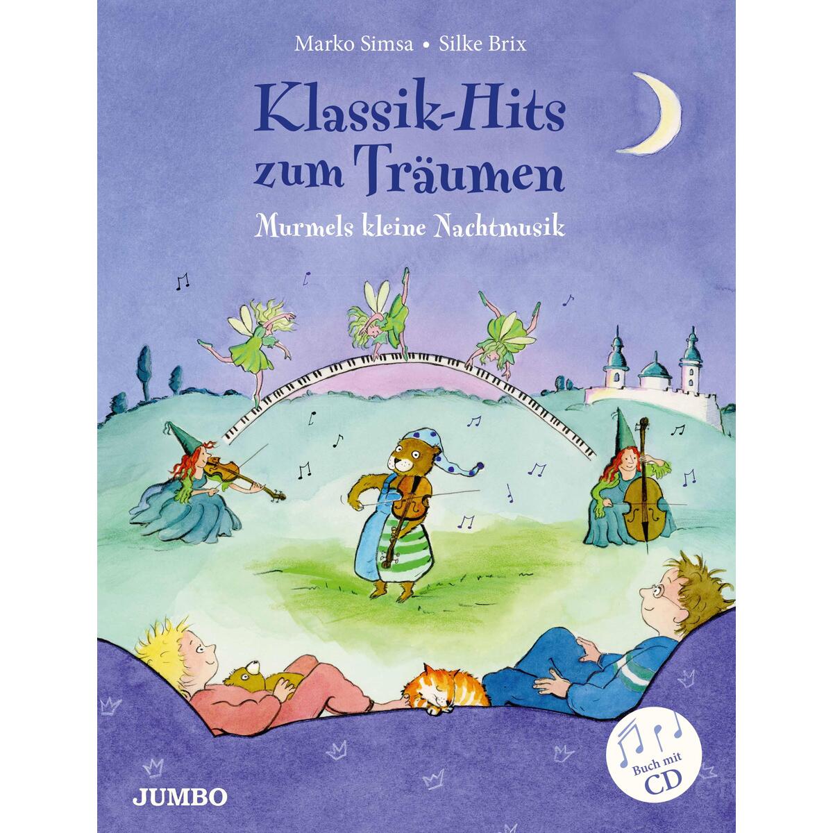 Klassik-Hits zum Träumen. Murmels kleine Nachtmusik Klassik-Hits zum Träumen. Murmels kleine Nachtmusik von Jumbo Neue Medien + Verla