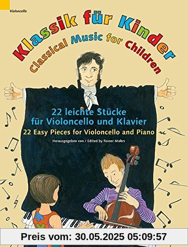 Klassik für Kinder: 22 leichte Stücke. Violoncello und Klavier.