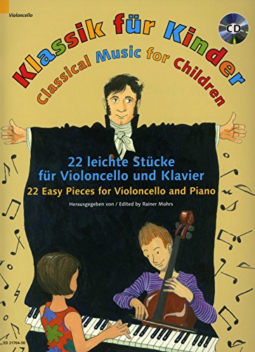 Klassik für Kinder: 22 leichte Stücke. Violoncello und Klavier. Ausgabe mit CD.