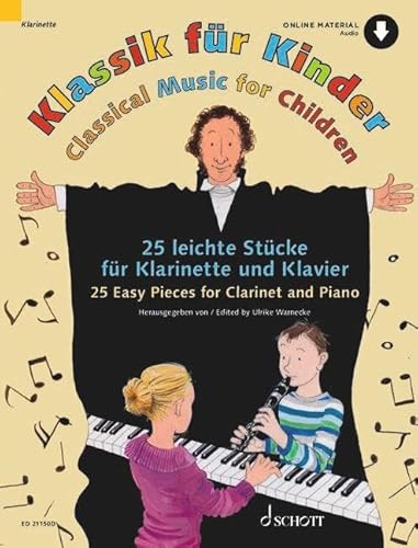 Klassik für Kinder: 25 leichte Stücke für Klarinette und Klavier. Klarinette in B und Klavier. von SCHOTT MUSIC GmbH & Co KG, Mainz