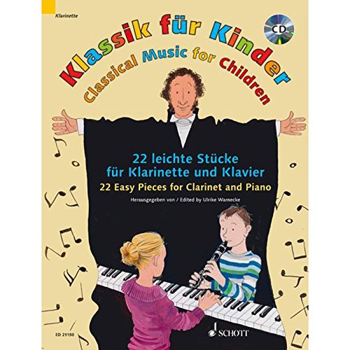 Klassik für Kinder: 25 leichte Stücke für Klarinette und Klavier. Klarinette in B und Klavier. Ausgabe mit CD.