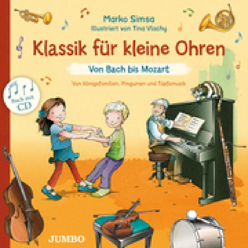 Klassik für kleine Ohren - Von Bach bis Mozart