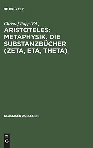 Klassiker Auslegen Band 4: Aristoteles: Metaphysik. Die Substanzbücher (Zeta, Eta, Theta) von de Gruyter
