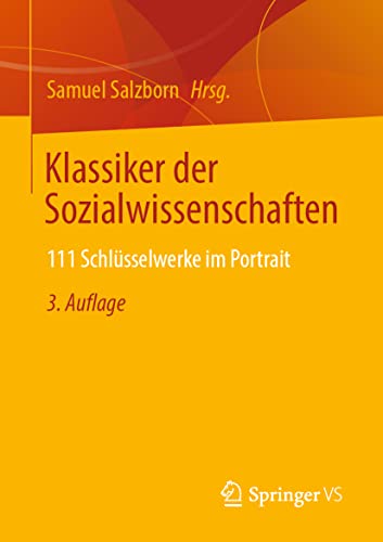 Klassiker der Sozialwissenschaften: 111 Schlüsselwerke im Portrait Klassiker der Sozialwissenschaften: 111 Schlüsselwerke im Portrait