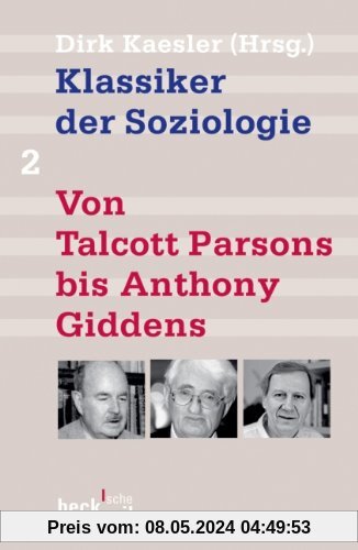 Klassiker der Soziologie Bd. 2: Von Talcott Parsons bis Anthony Giddens