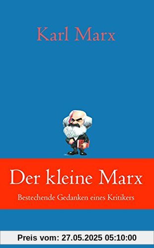 Klassiker der Weltliteratur: Der kleine Marx: Bestechende Gedanken eines Kritikers