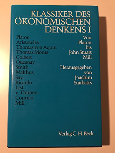 Klassiker des ökonomischen Denkens, in 2 Bdn., Bd.1, Von Platon bis John Stuart Mill
