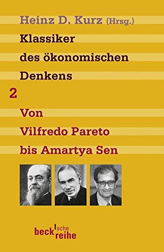 Klassiker des ökonomischen Denkens Band 2: Von Vilfredo Pareto bis Amartya Sen von Beck